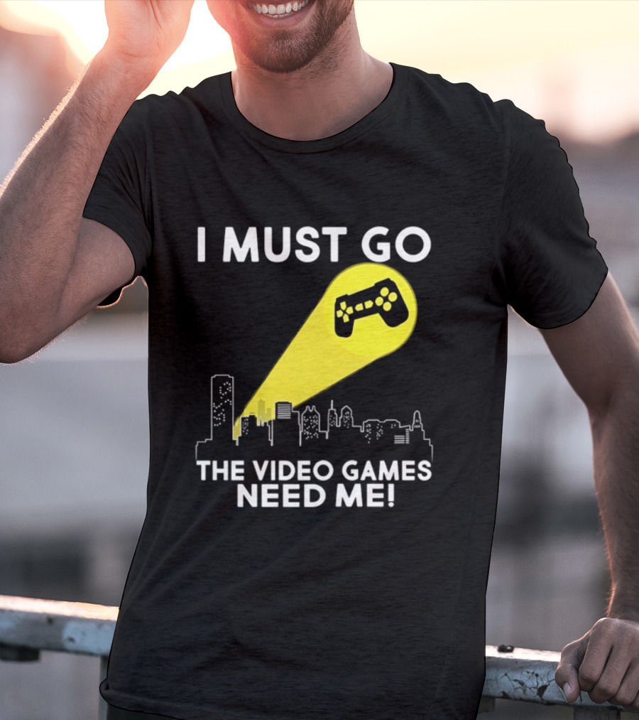 I Must Go The Video Games Need Me Game Controller Skyline Light Beam T-Shirt