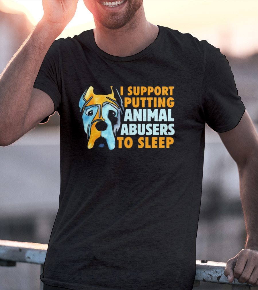 I Support Putting Animal Abusers To Sleep Dog Face T-Shirt