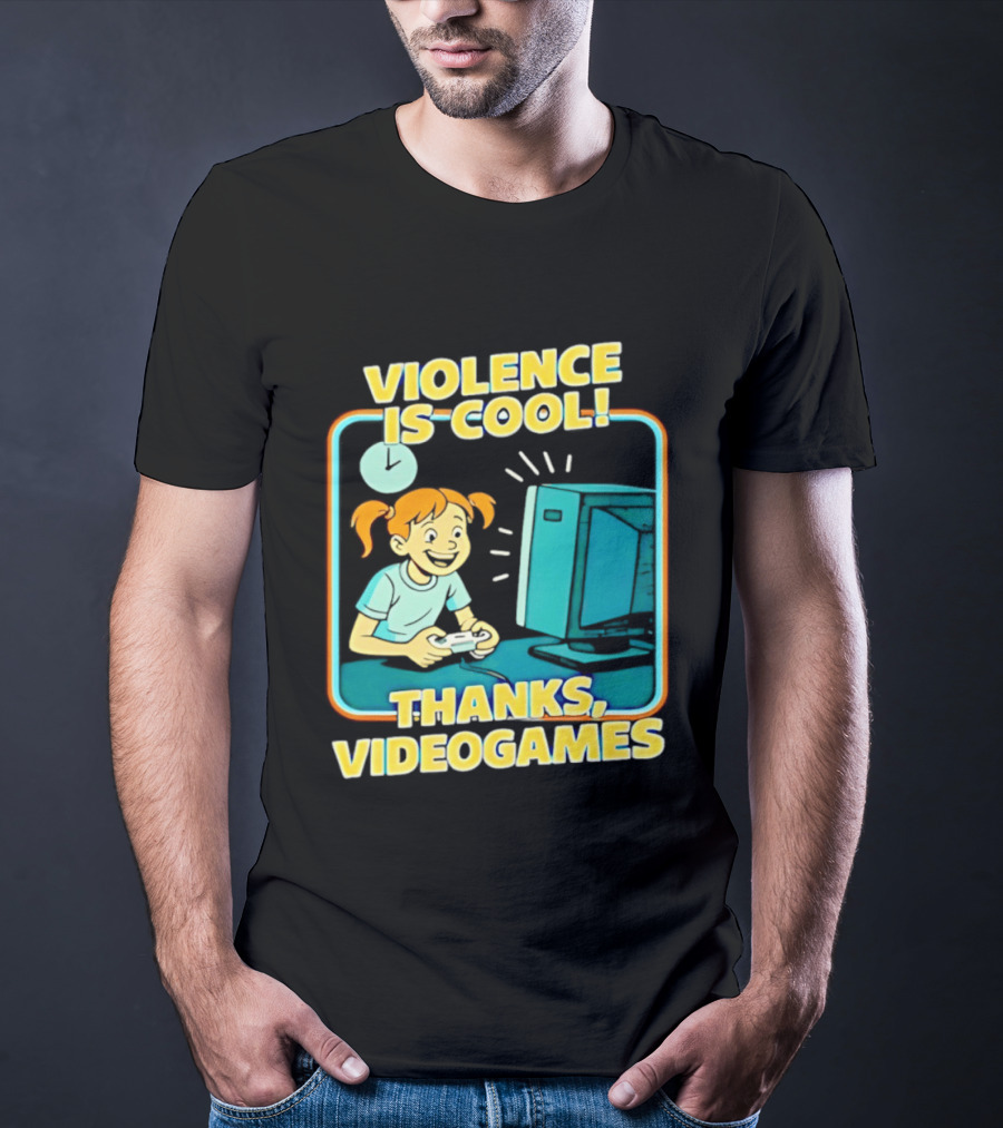 Violence Is Cool Thanks Videogames Gaming Humor T-Shirt