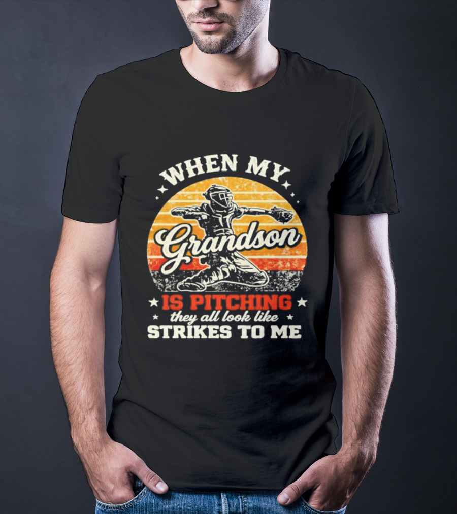 When My Grandson Is Pitching They All Look Like Strikes To Me Grandson Baseball Pitcher Sunset T-Shirt