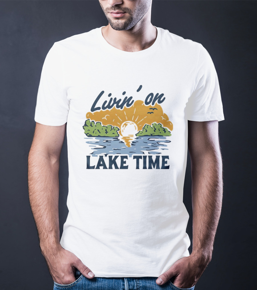Livin On Lake Time Sunset With Trees And Birds T-Shirt