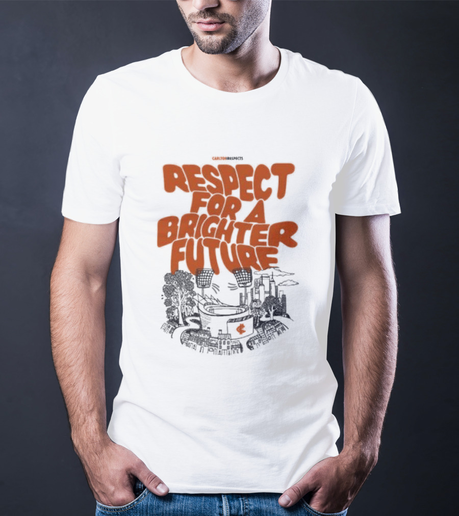 Original Carlton Respects 2026 Respect For A Brighter Future T-Shirt