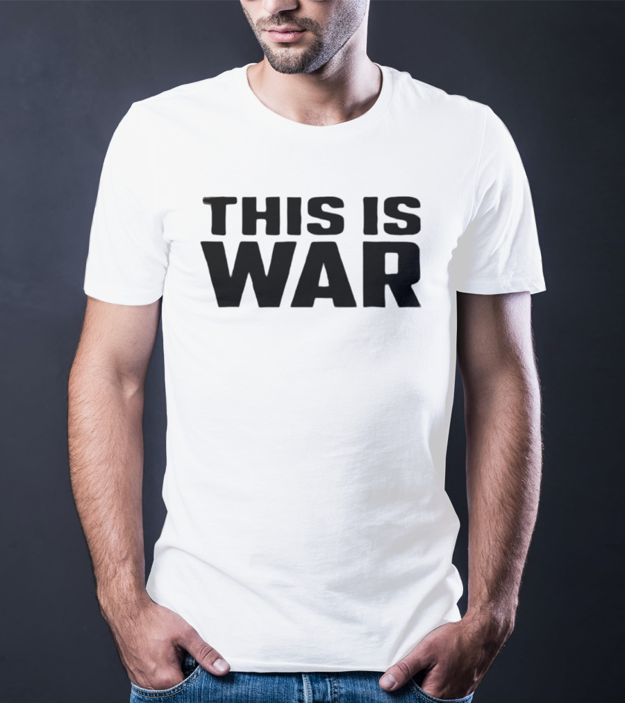 This Is War T-Shirt