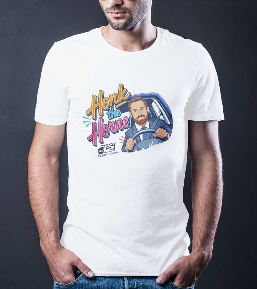 Honk The Horne KSAT 12 Expect More T-Shirt