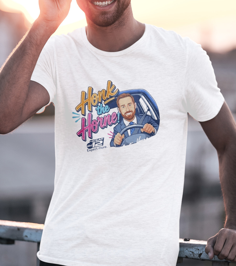 Honk The Horne KSAT 12 Expect More T-Shirt