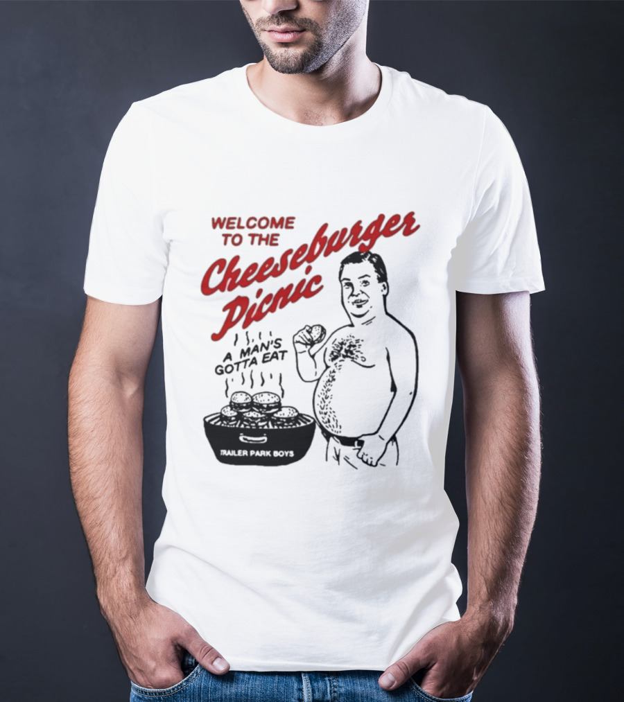 Welcome To The Cheeseburger Picnic A Man's Gotta Eat Ja Rule Shit Hawks T-Shirt