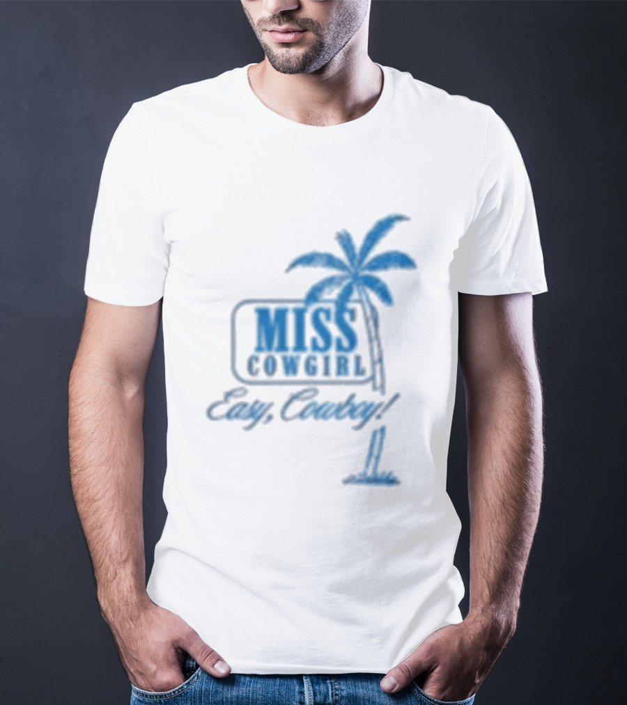Miss Cowgirl Easy Cowboy Western Leisure Dept Palm T-Shirt