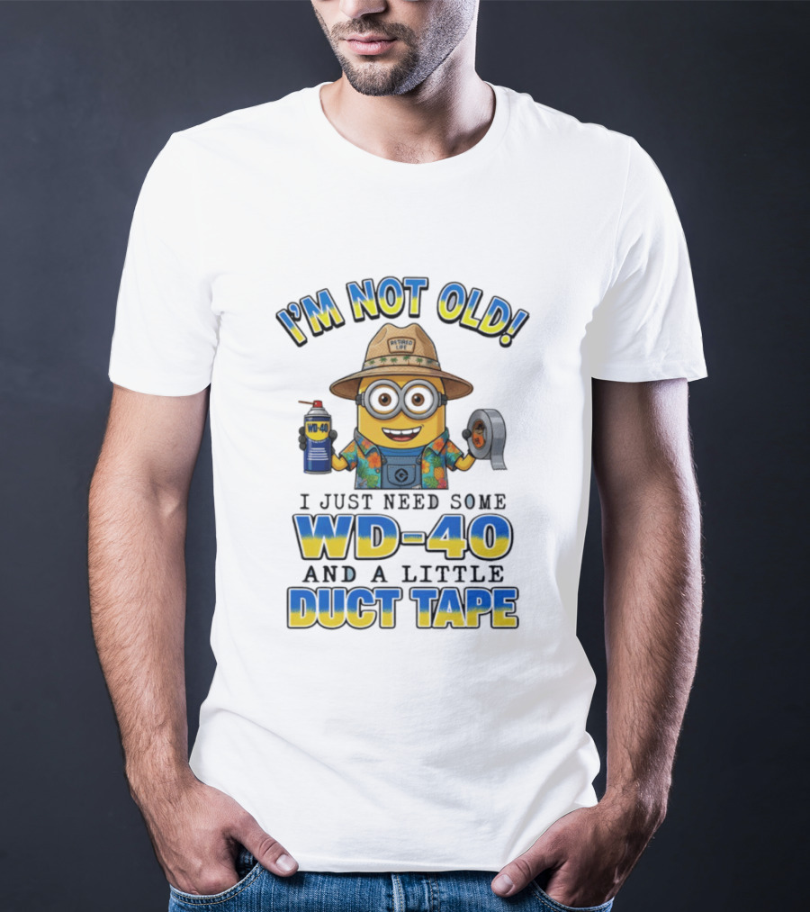 Minion I'm Not Old Retired Life WD 40 And Duct Tape Vintage Humor T-Shirt