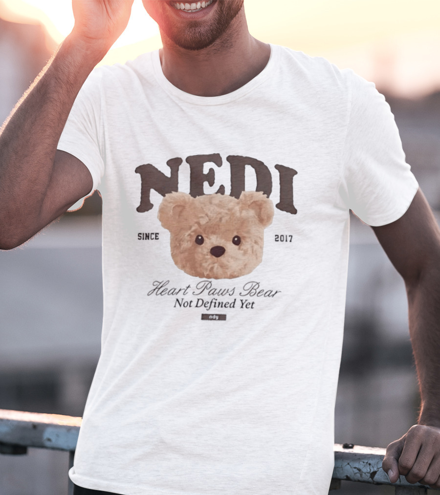 NEDI Since 2017 Heart Paws Bear Not Defined Yet NDY T-Shirt