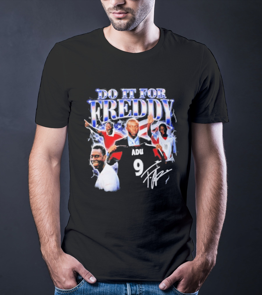Do It For Freddy Adu 9 USA Soccer Star T-Shirt