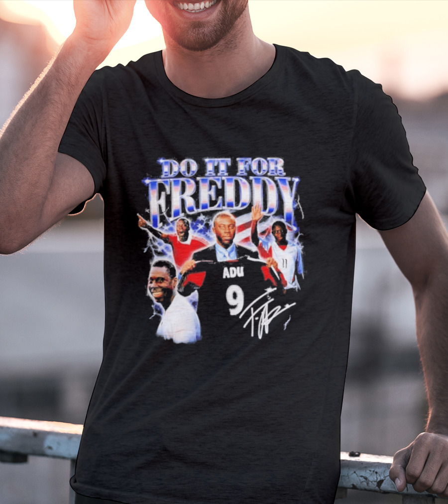 Do It For Freddy Adu 9 USA Soccer Star T-Shirt
