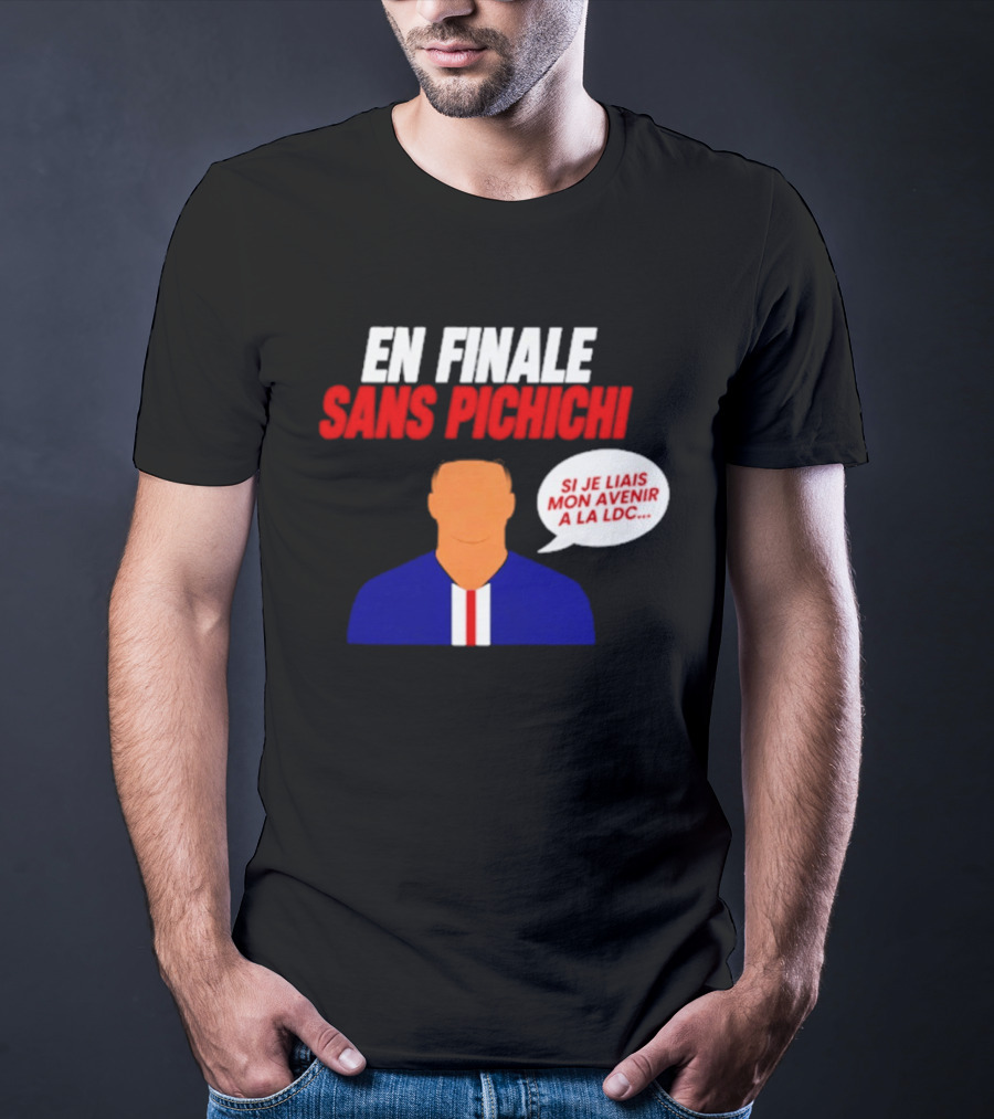 En Finale Sans Pichichi Si Je Liais Mon Avenir à La LDC T-Shirt