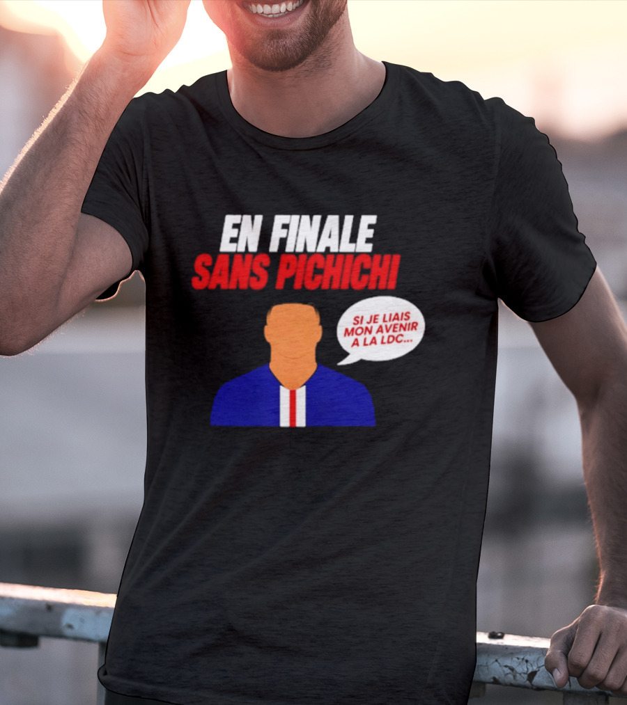 En Finale Sans Pichichi Si Je Liais Mon Avenir à La LDC T-Shirt
