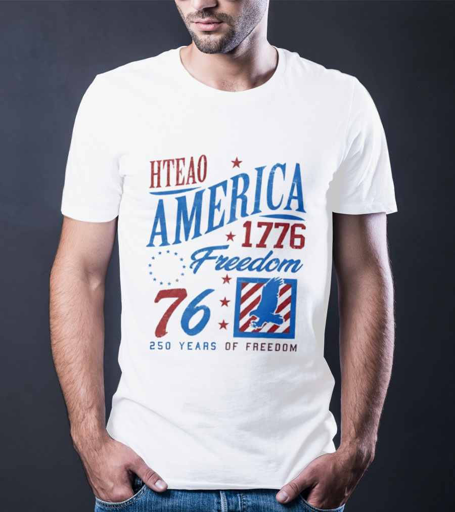 HTEAO America 1776 Freedom 76 250 Years Of Freedom T-Shirt