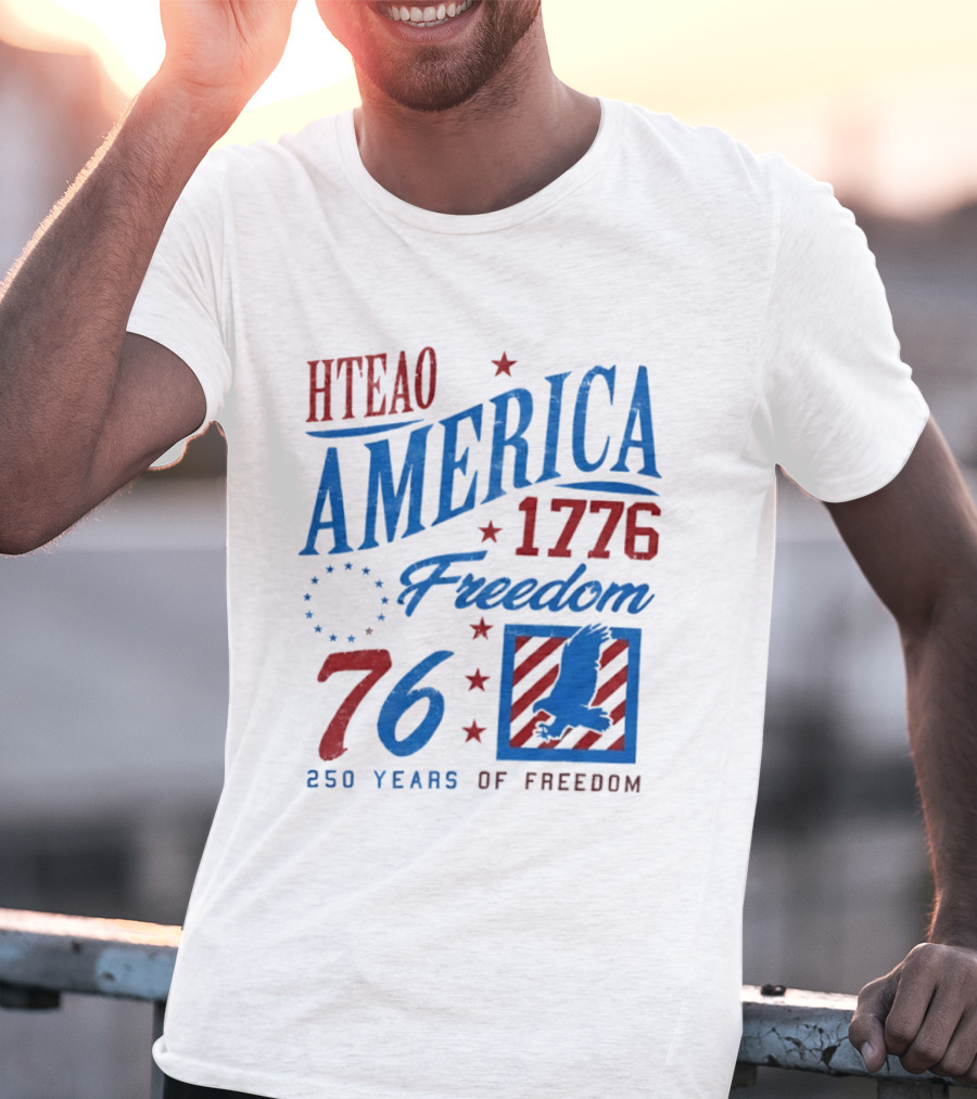 HTEAO America 1776 Freedom 76 250 Years Of Freedom T-Shirt