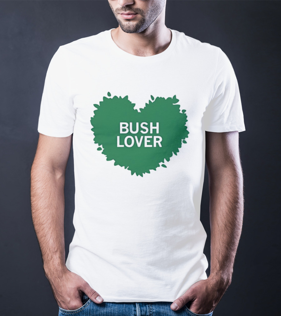 Bush Lover Green Heart Shape T-Shirt