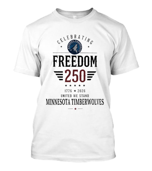 Minnesota Timberwolves Celebrating Freedom 250 United We Stand 1776 2026 T-Shirt