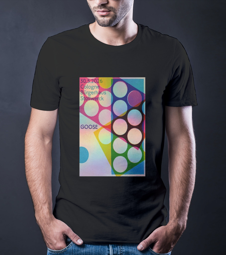 30.5.2026 Cologne Bürgerhaus Stollwerck Goose Concert Announcement T-Shirt
