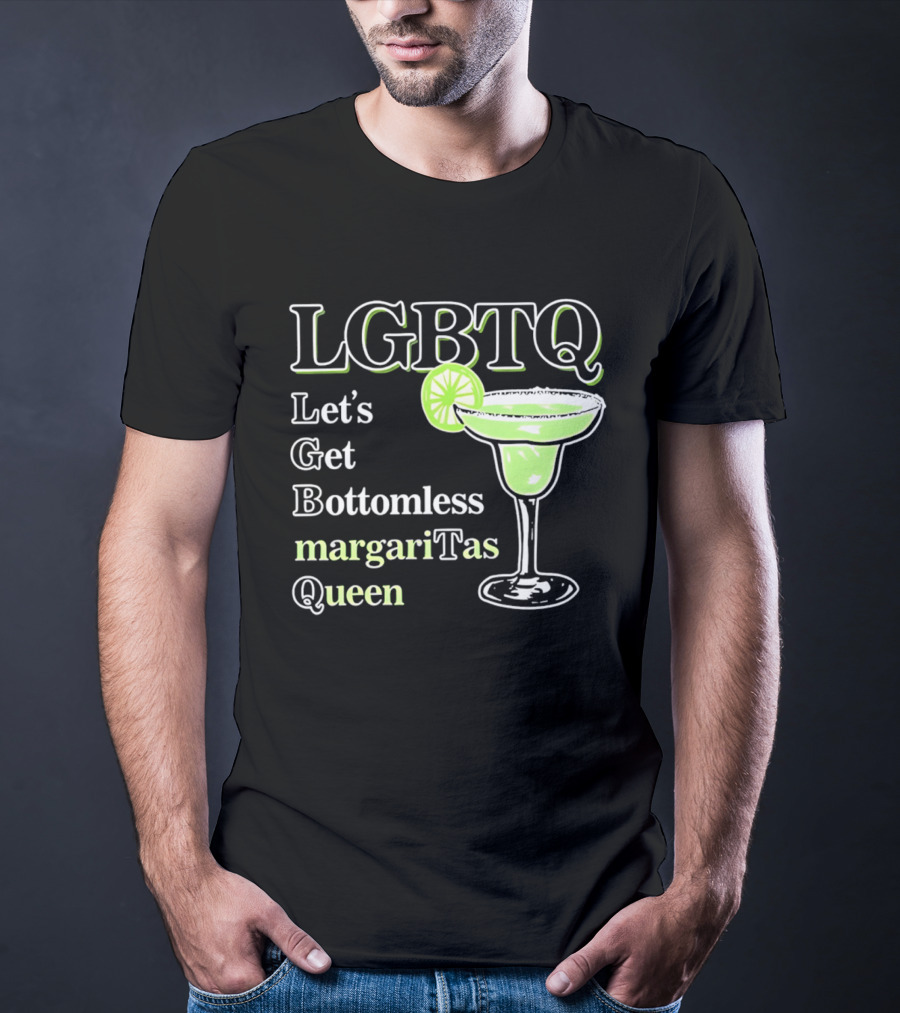LGBTQ Let's Get Bottomless Margaritas Queen Lime Margarita Glass T-Shirt