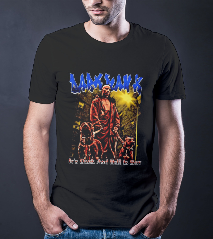 Dark Man X It's Dark And Hell Is Hot Pitbulls Rapper T-Shirt