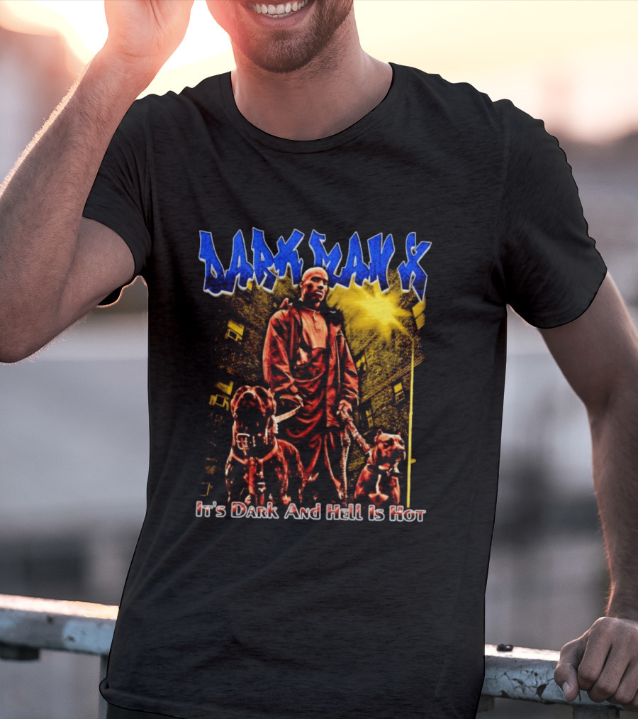 Dark Man X It's Dark And Hell Is Hot Pitbulls Rapper T-Shirt
