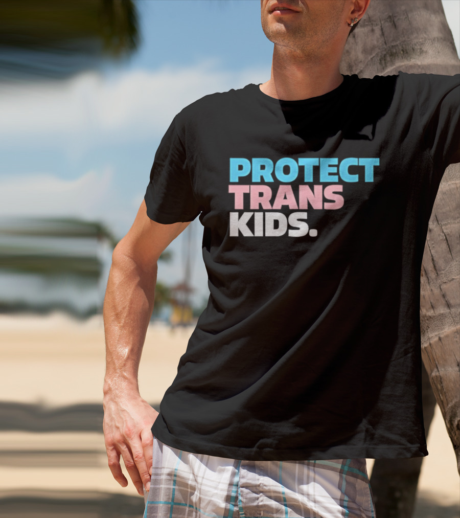 PROTECT TRANS KIDS Youth LGBTQ Support Advocacy Rights Equality T-Shirt