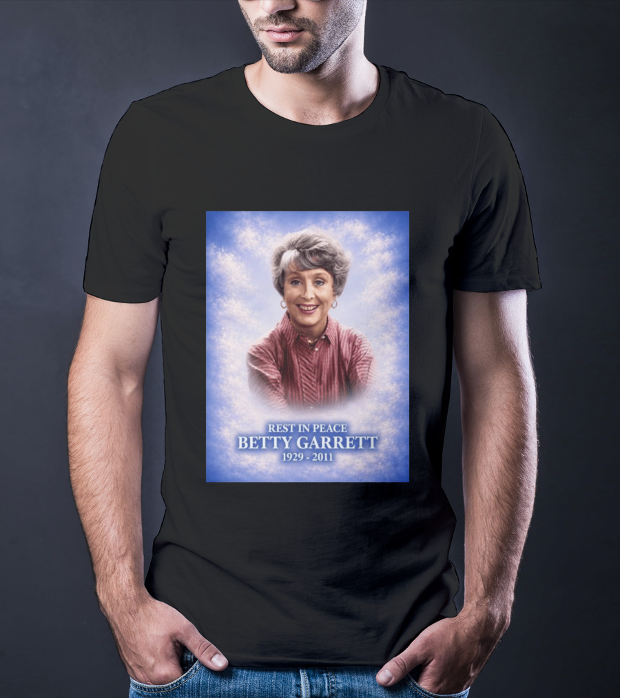 Rest In Peace Betty Garrett 1929 2011 Commemorative Memorial T-Shirt