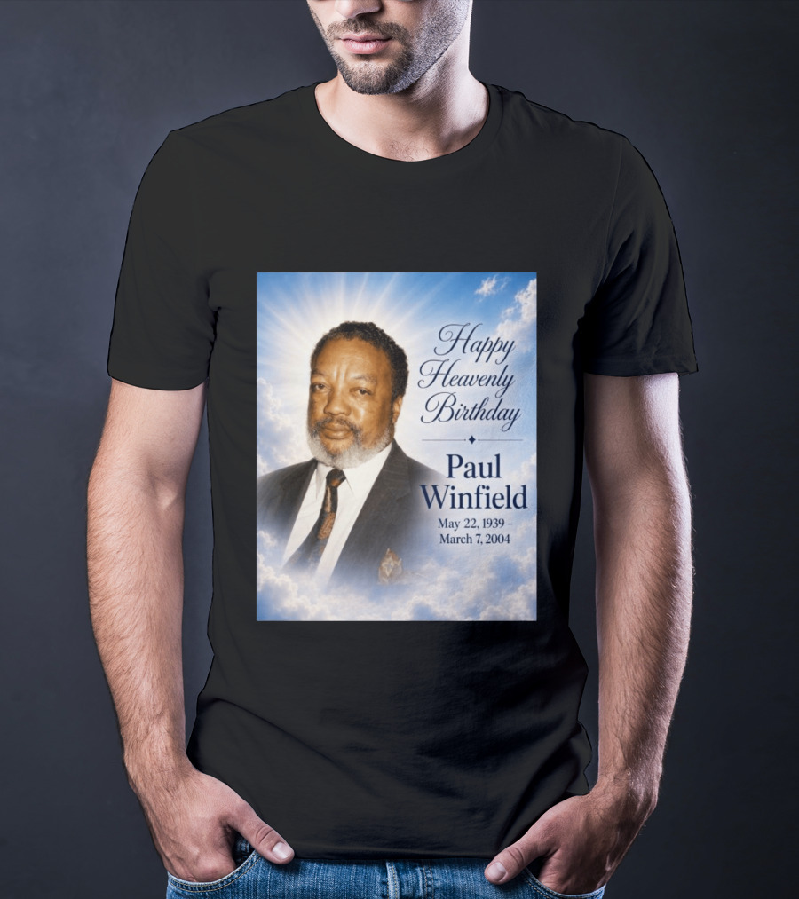 Happy Heavenly Birthday Paul Winfield May 22 1939 March 7 2004 T-Shirt