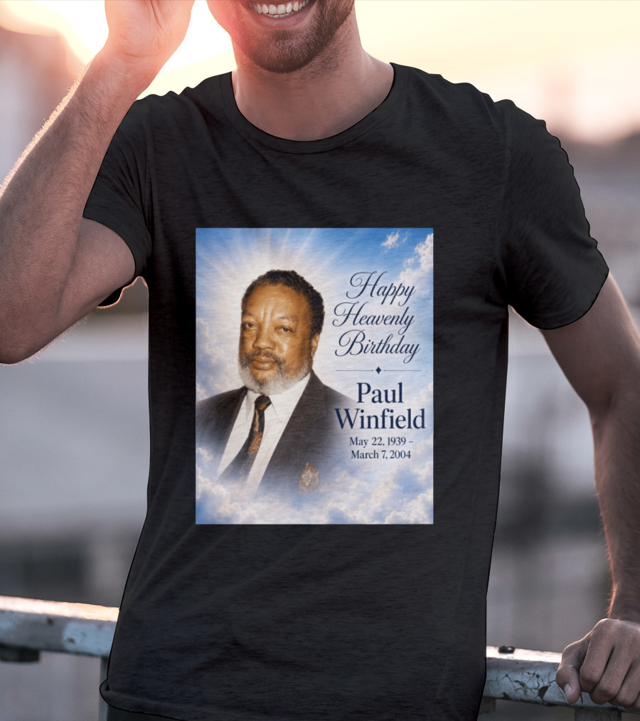 Happy Heavenly Birthday Paul Winfield May 22 1939 March 7 2004 T-Shirt
