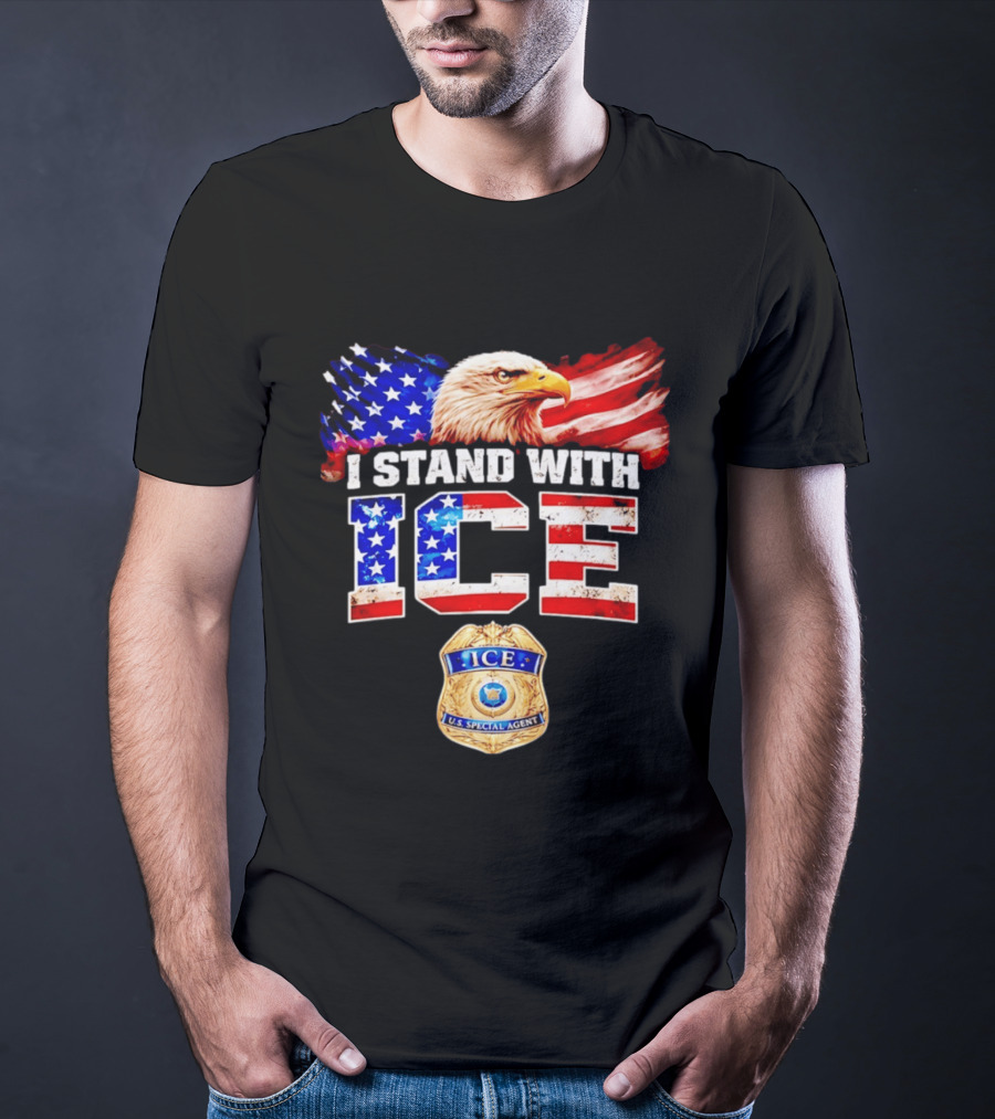I Stand With ICE US Special Agent Badge Bald Eagle United States Flag T-Shirt