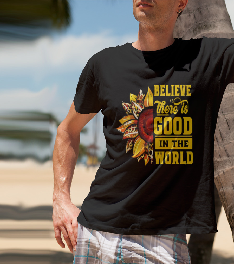 Sunflower Believe There's Good In The World Bright Positive Vibes T-Shirt