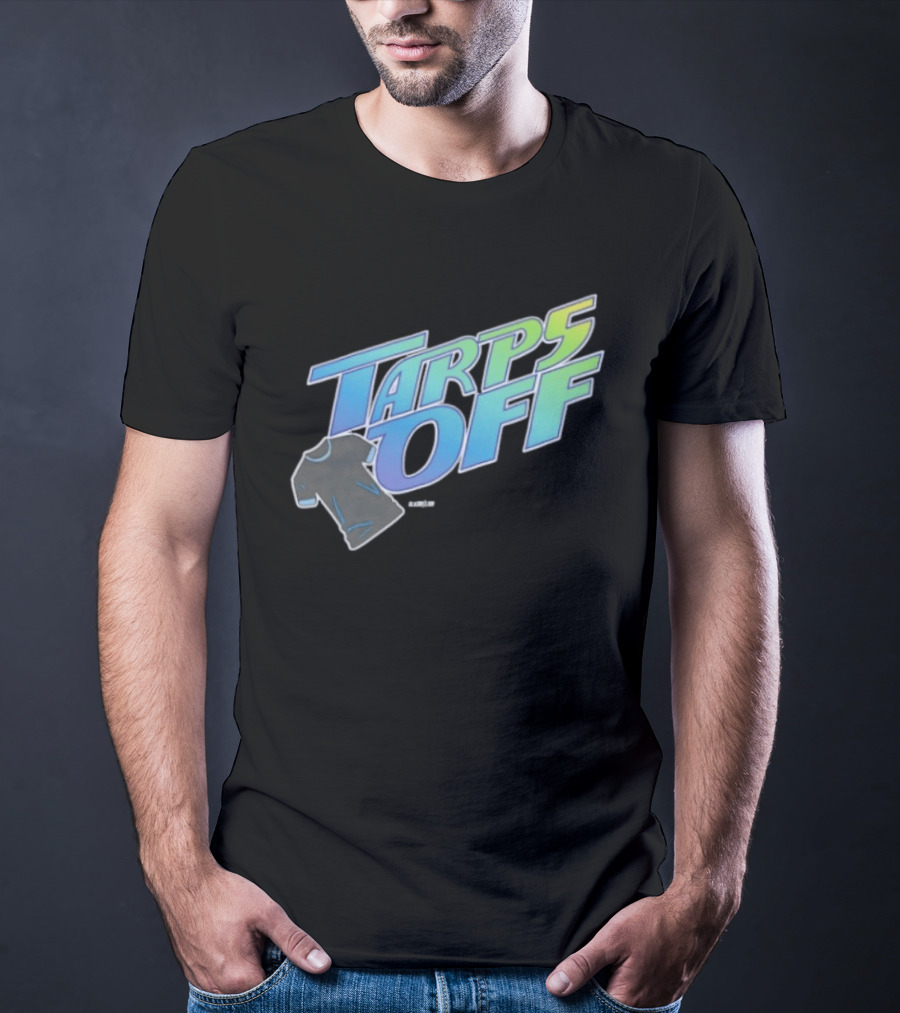 Tarps Off Tampa Bay Rays Baseball Baseball Fan Merchandise T-Shirt