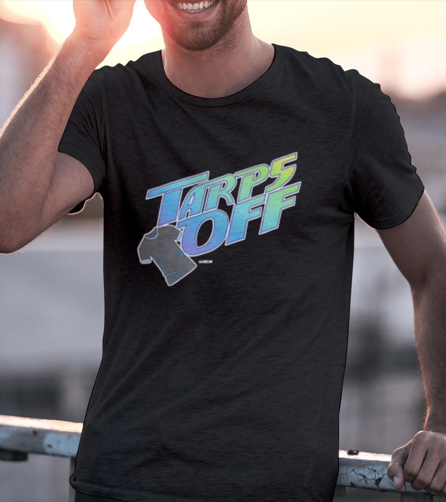 Tarps Off Tampa Bay Rays Baseball Baseball Fan Merchandise T-Shirt