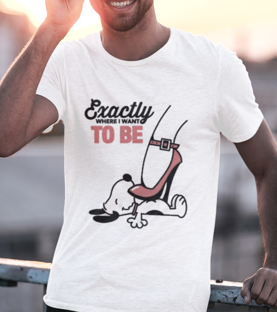 Cartoon Dog And Red Heel Exactly To Be Where I Want To Be T-Shirt