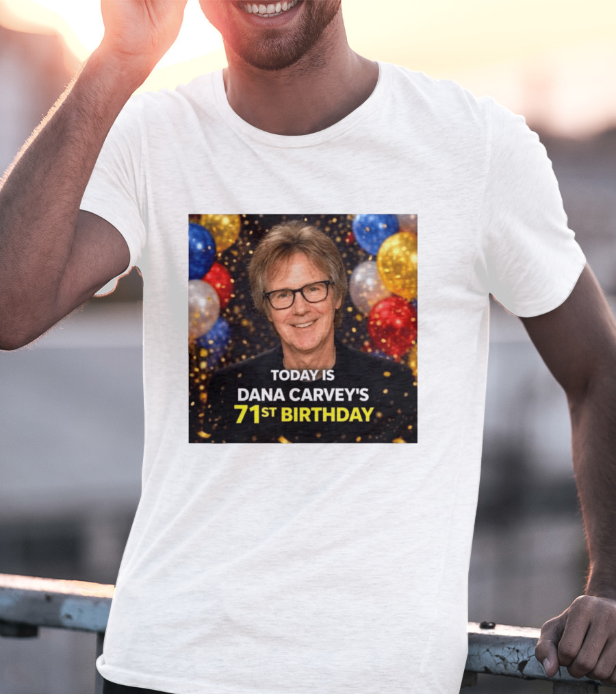 Today Is Dana Carvey's 71st Birthday Celebration June 2 1955 T-Shirt