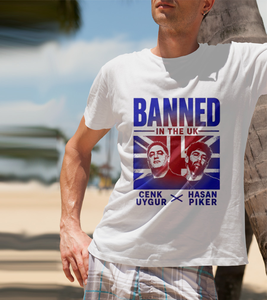 Banned In The UK Cenk Uygur Hasan Piker Union Jack T-Shirt