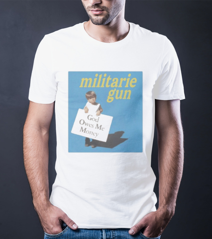 Militarie Gun God Owes Me Money Vintage Child Protest T-Shirt