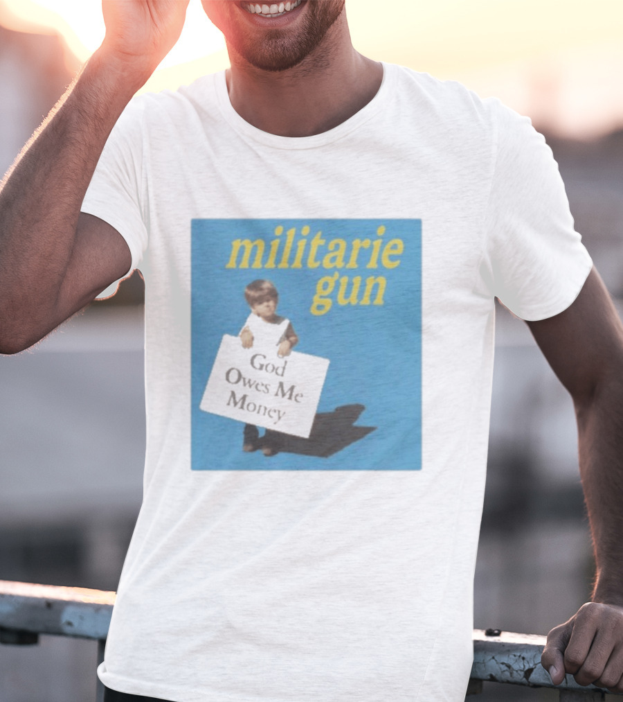 Militarie Gun God Owes Me Money Vintage Child Protest T-Shirt