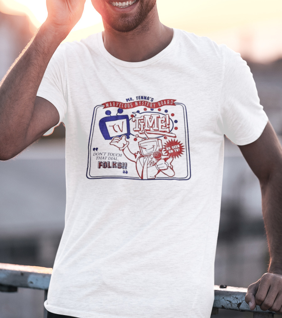 Mr. Tenna's TV Time Marvelous Mystery Board Don't Touch That Dial Folks T-Shirt