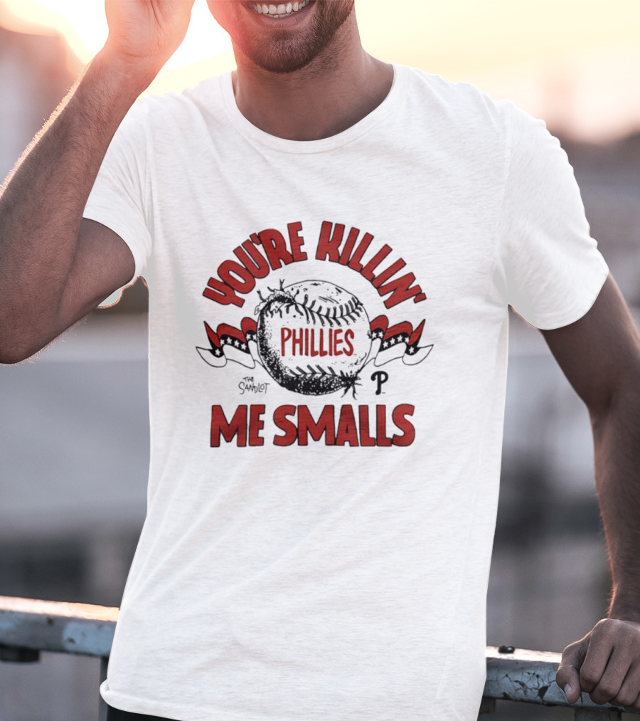 Philies You're Killin' Me Smalls The Sandlot Baseball T-Shirt