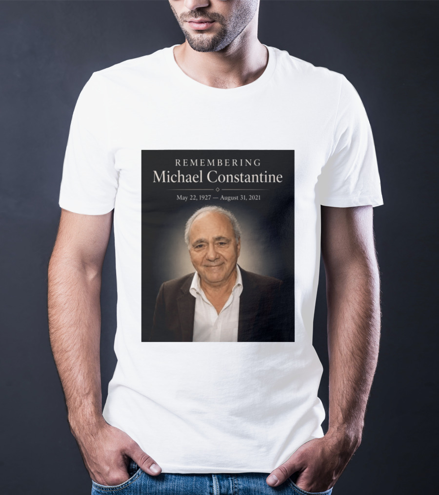 Remembering Michael Constantine May 22 1927 August 31 2021 T-Shirt