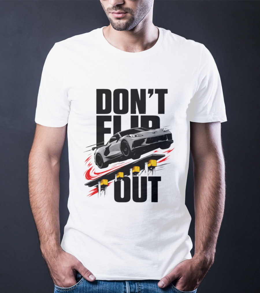 Don't Flip Out Race Car Thrill 2026 Adventure T-Shirt