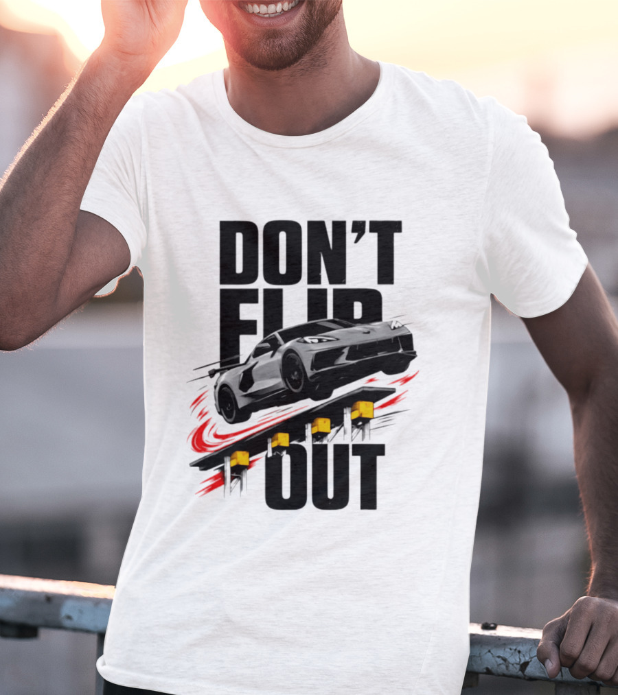 Don't Flip Out Race Car Thrill 2026 Adventure T-Shirt