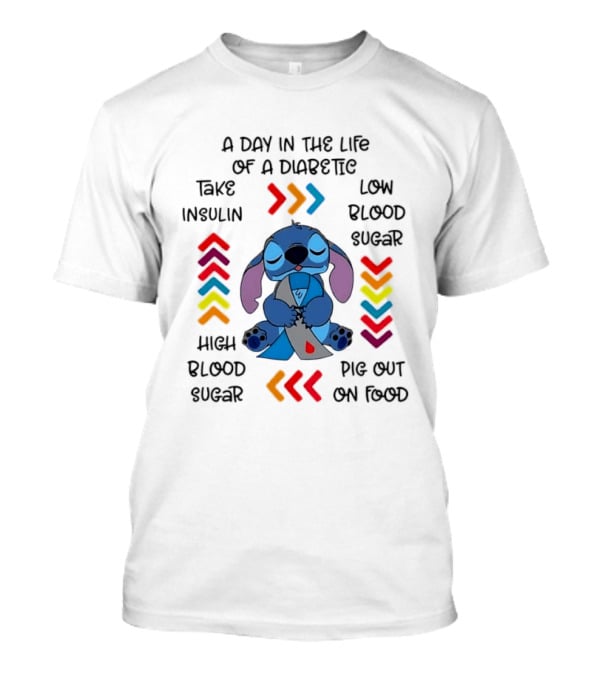 A Day In The Life Of A Diabetic Stitch Lilo And Stitch Diabetes Awareness Take Insulin Low Blood Sugar High Blood Sugar Pig Out On Food T-Shirt