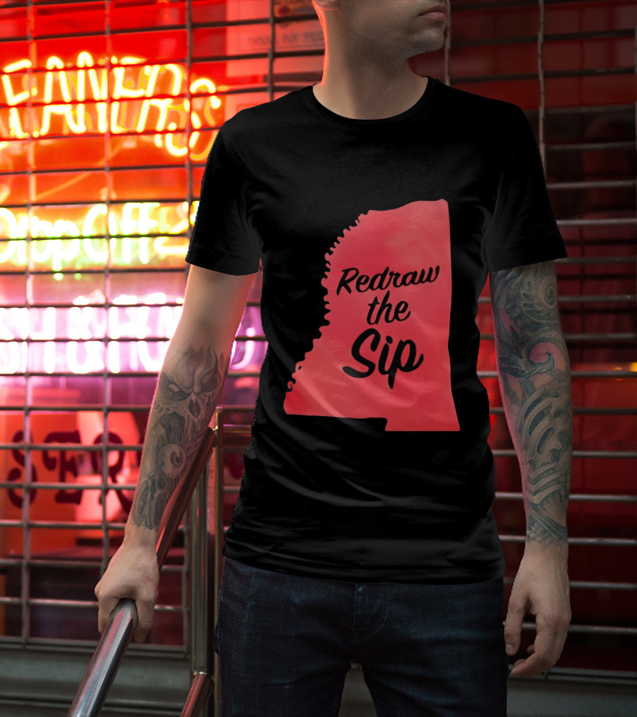 Redraw The Sip Mississippi T-Shirt