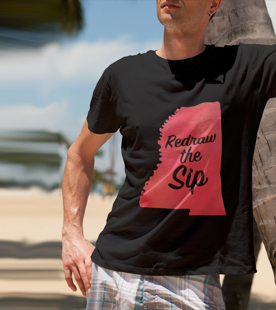 Redraw The Sip Mississippi T-Shirt