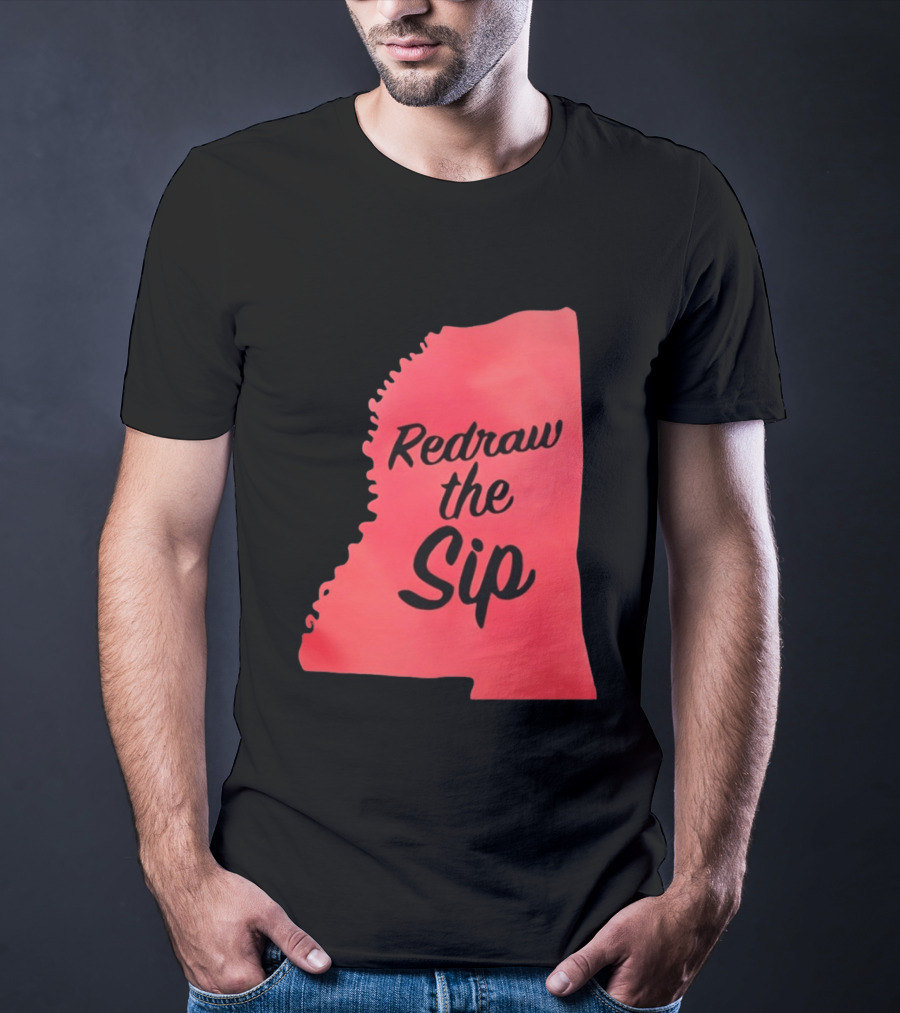 Redraw The Sip Mississippi T-Shirt