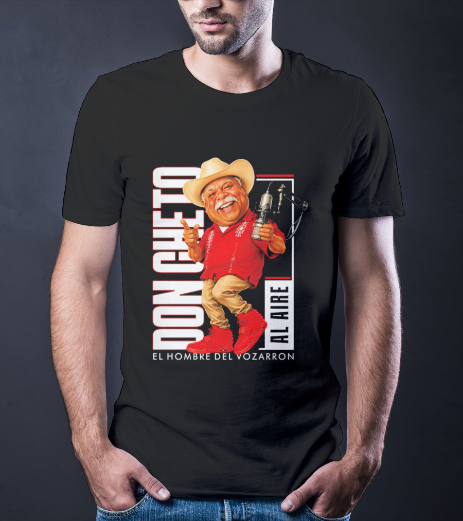 Don Cheto Al Aire El Hombre Del Vozarron Character Image T-Shirt