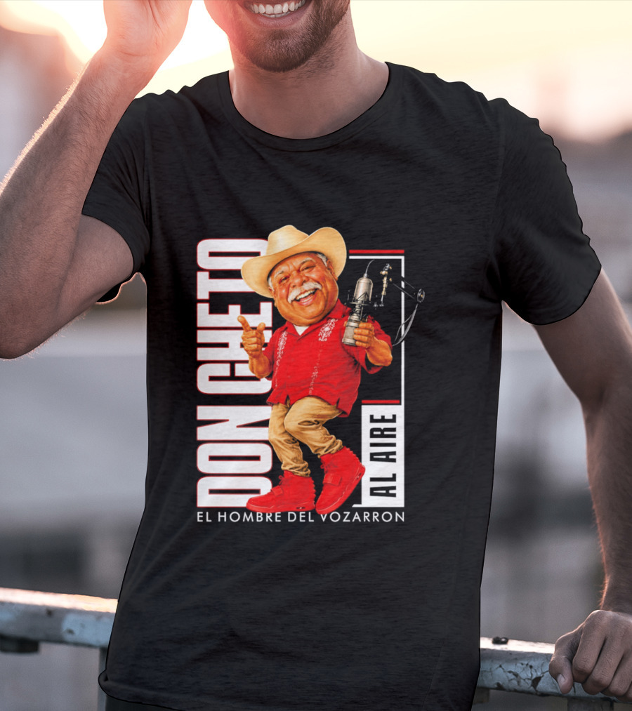 Don Cheto Al Aire El Hombre Del Vozarron Character Image T-Shirt