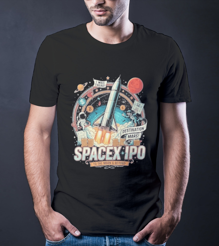 SpaceX IPO Rocket Launch To The Moon And Beyond Destination Mars Astronaut Adventure I Was There T-Shirt